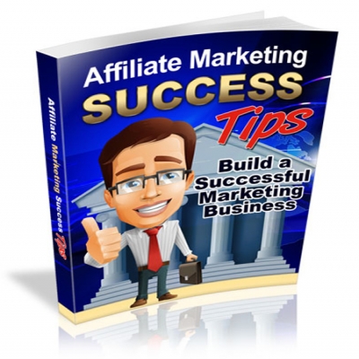 Affiliate Marketing Success Tips